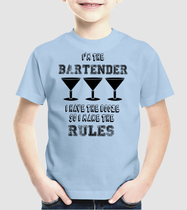 'I''m the bartender, I have the booze so I make the rules' model albastru deschis pe tricou