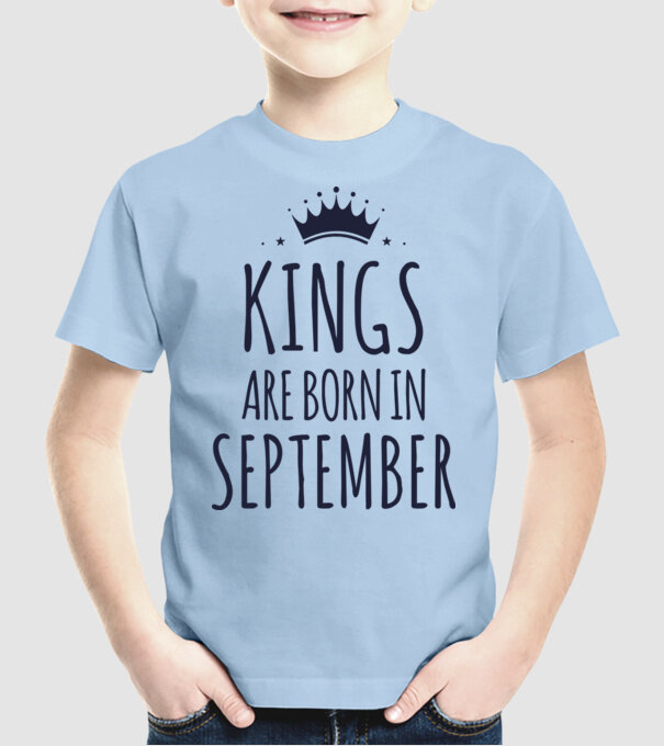 Kings are born in - September model albastru deschis pe tricou