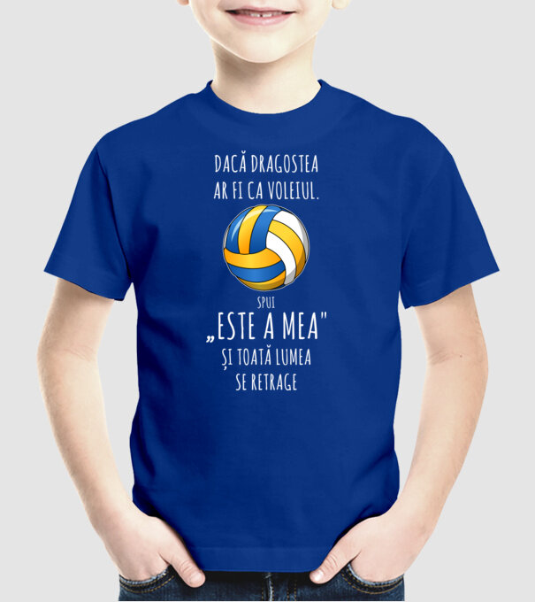dacă dragostea ar fi ca voleiul. spui „ESTE A MEA