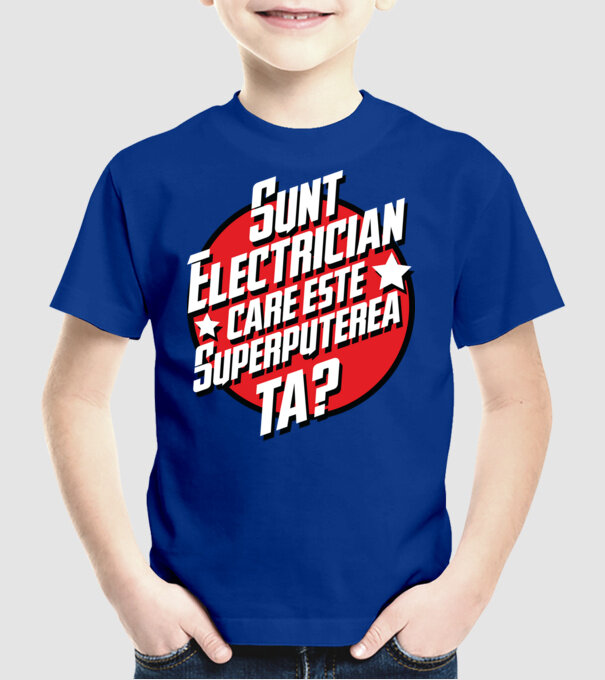 sunt electrician, care este superputerea ta? model albastru regal pe tricou