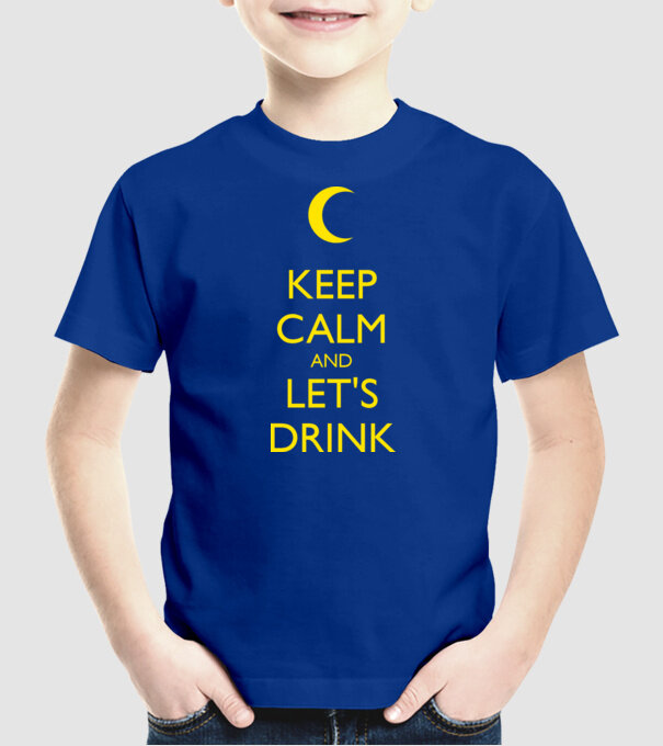 keep calm and lets drink model albastru regal pe tricou