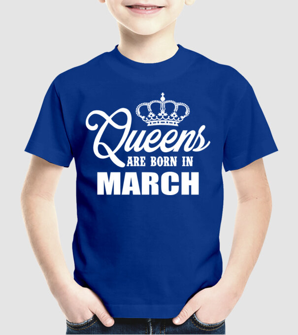 Queens are born in March model albastru regal pe tricou