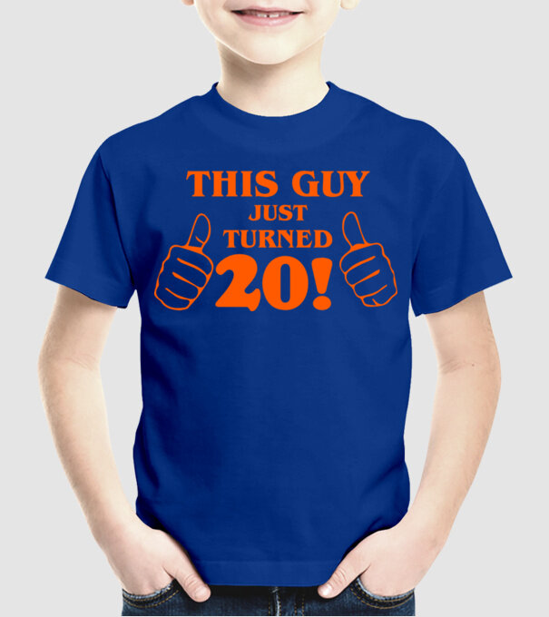 This guy just turned - 20 model albastru regal pe tricou