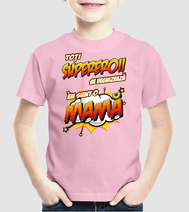 Toți supereroii se deghizează, eu sunt o mamă model roz deschis pe tricou