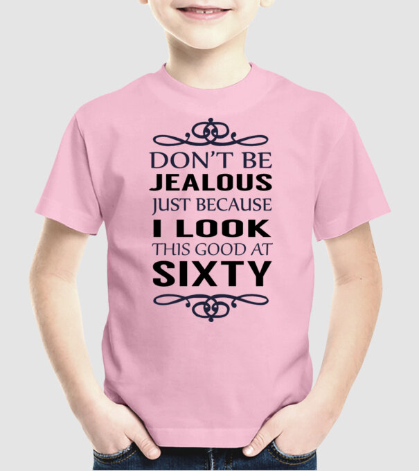 'Don''t be jealous - 60' model roz deschis pe tricou