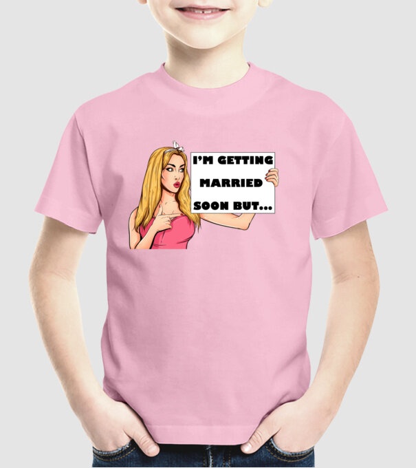'I''m getting married soon but...' model roz deschis pe tricou