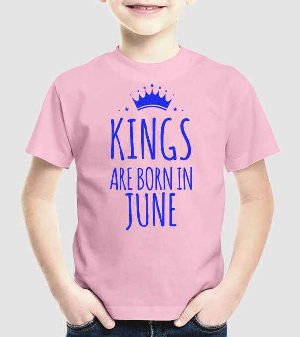 Kings are born in - June model roz deschis pe tricou