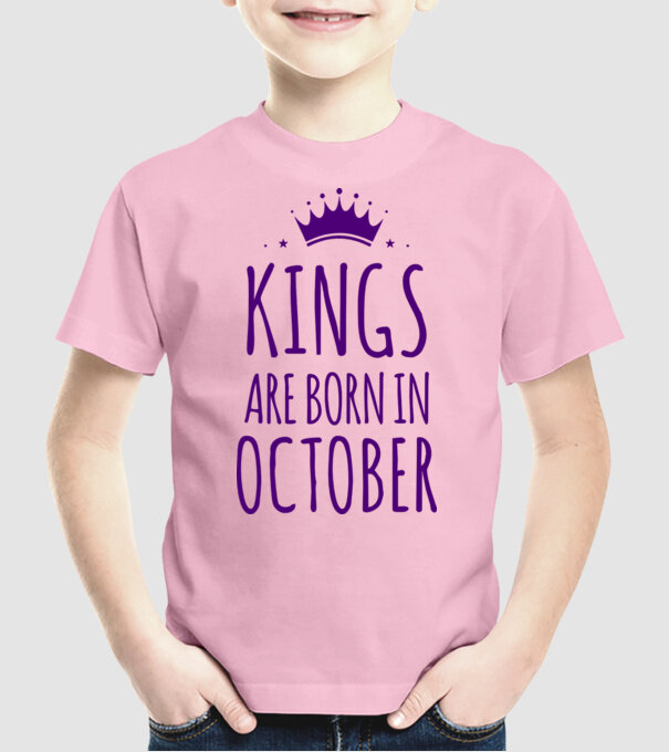 Kings are born in - October model roz deschis pe tricou
