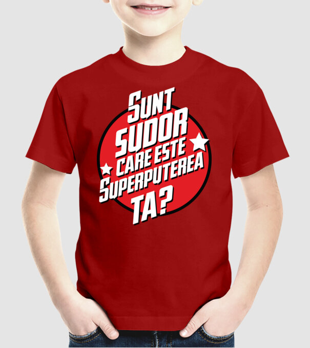 sunt sudor, care este superputerea ta? model roșu pe tricou