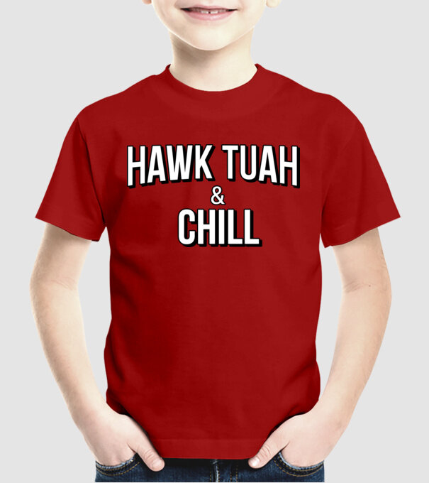 Hawk tuah and chill netflix model roșu pe tricou