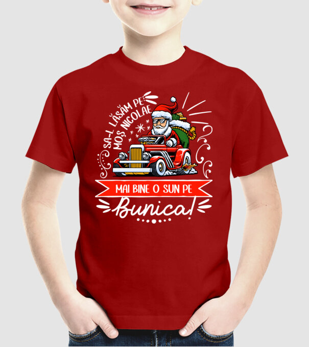 Să-l lăsăm pe Moș Nicolae, mai bine o sun pe bunica! model roșu pe tricou