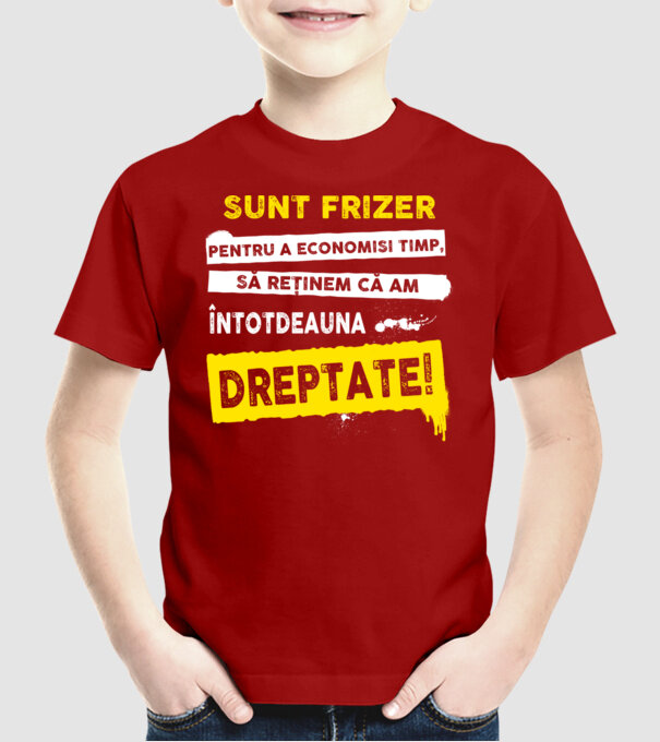 Sunt frizer, pentru a economisi timp, să reținem că am întotdeauna dreptate! model roșu pe tricou