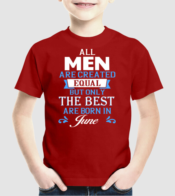 All men created equal but only the beat are born in june model roșu pe tricou