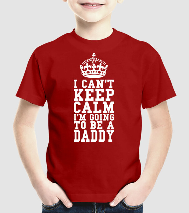 'I can''t keep calm, i''m going to be a daddy' model roșu pe tricou