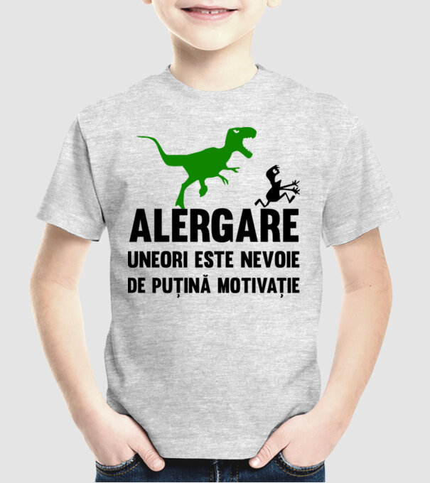 Alergare - uneori este nevoie de puțină motivație model gri pe tricou