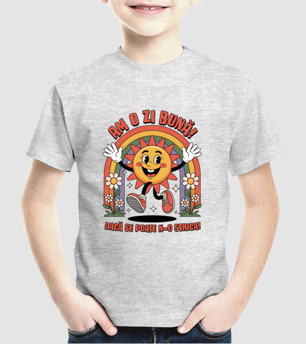 Am o zi bună! model gri pe tricou