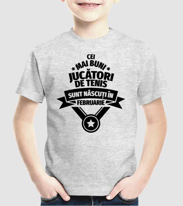 Cei mai buni jucători de tenis sunt născuți în Februarie model gri pe tricou
