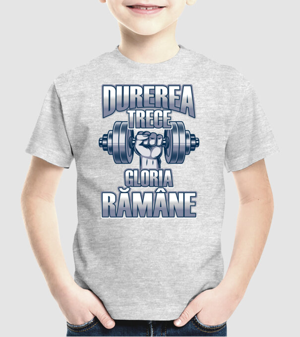 Durerea trece, gloria rămân model gri pe tricou