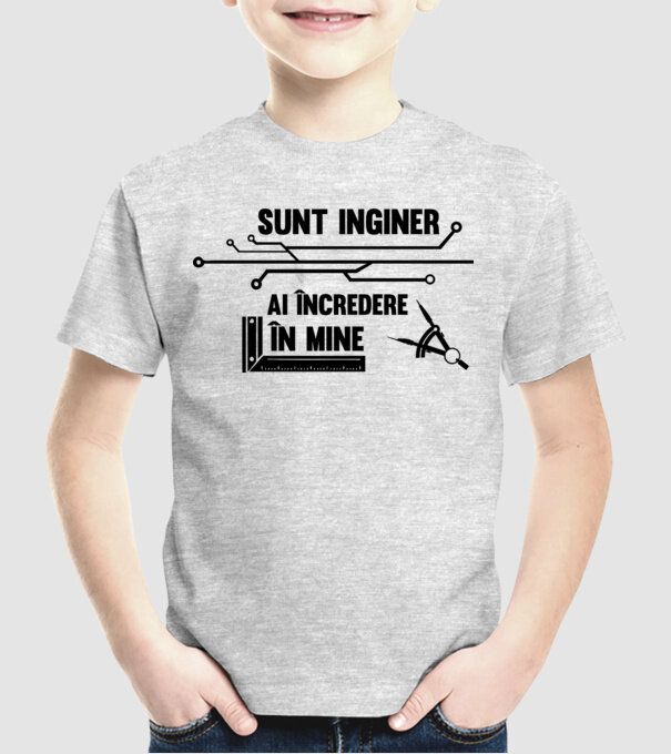 Sunt inginer, ai încredere în mine model gri pe tricou