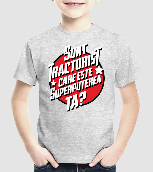 sunt tractorist, care este superputerea ta? model gri pe tricou