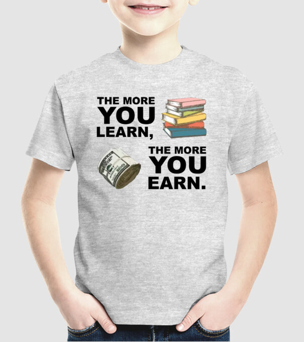 The more you learn the more you earn model gri pe tricou