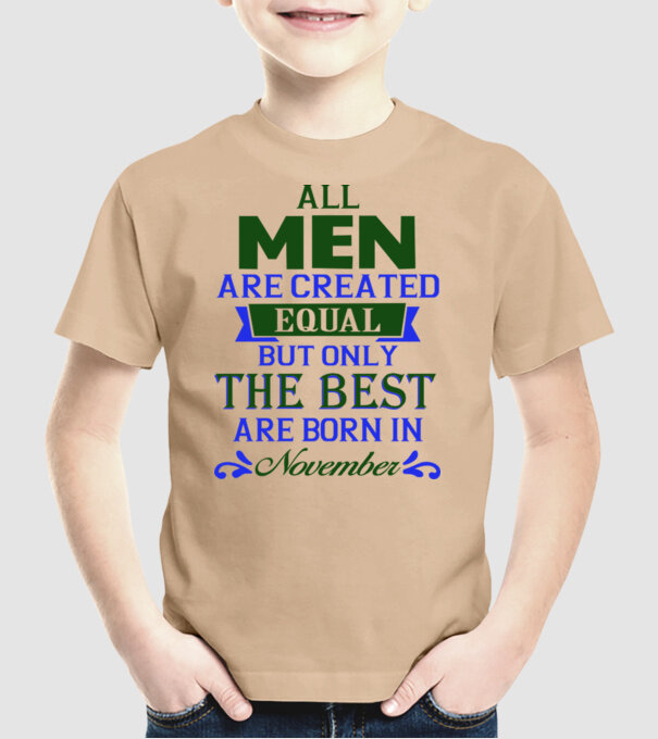 All men created equal but only the beat are born in november model nisipiu pe tricou