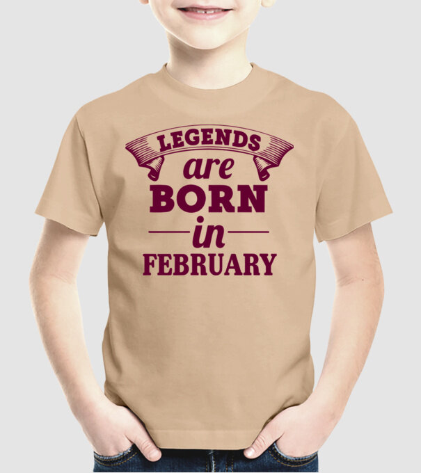 Legends are born in February model nisipiu pe tricou