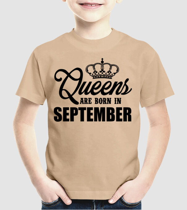 Queens are born in September model nisipiu pe tricou
