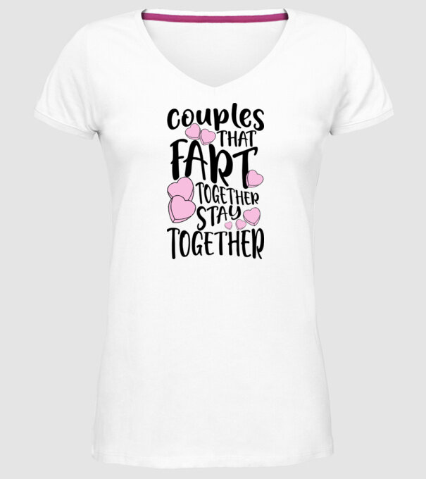 Couples are fart together are stay together model alb pe tricou