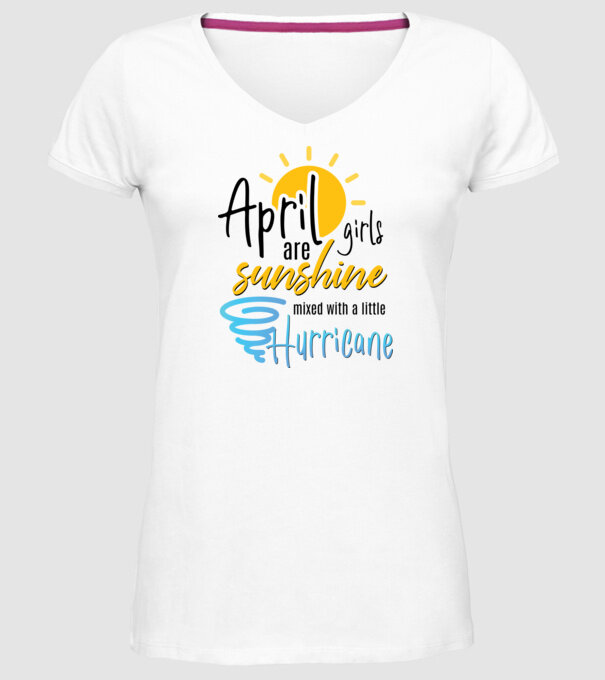 April Girls are Sunshine mixed with a little Hurricane model alb pe tricou