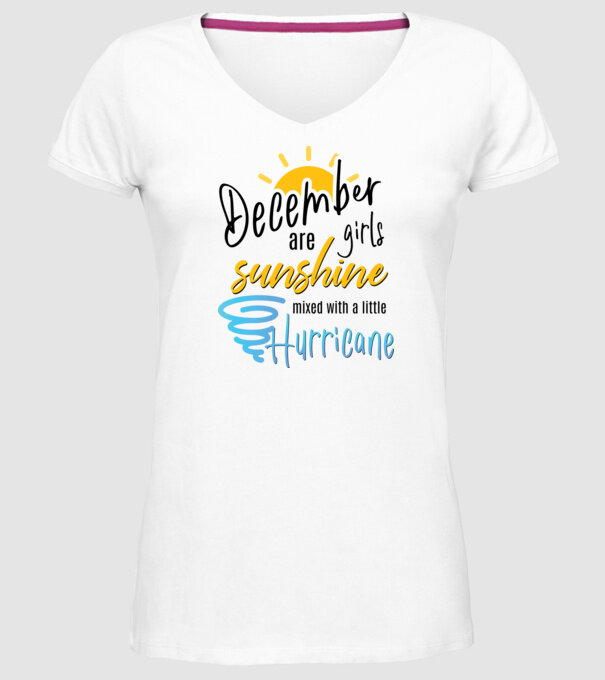 December Girls are Sunshine mixed with a little Hurricane model alb pe tricou