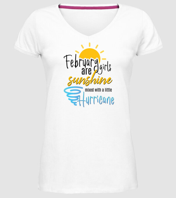 February Girls are Sunshine mixed with a little Hurricane model alb pe tricou