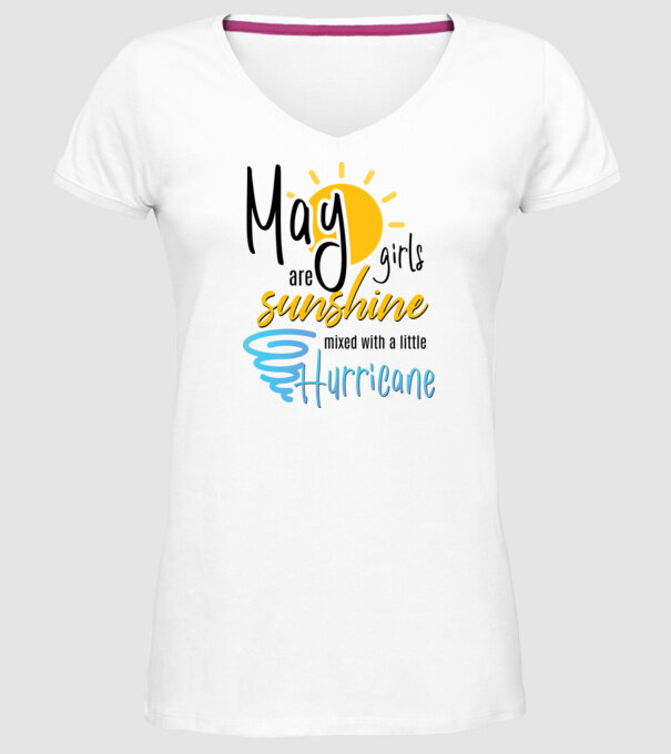 May Girls are Sunshine mixed with a little Hurricane model alb pe tricou