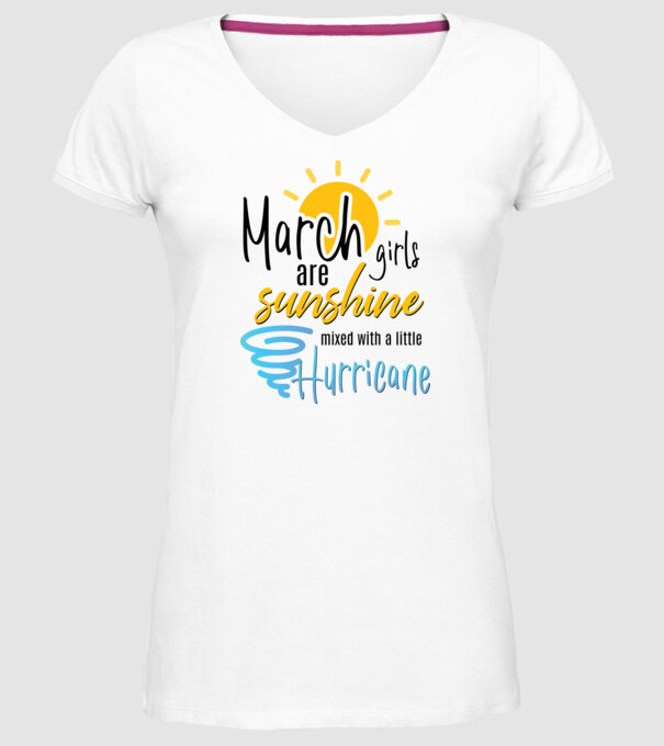 March Girls are Sunshine mixed with a little Hurricane model alb pe tricou