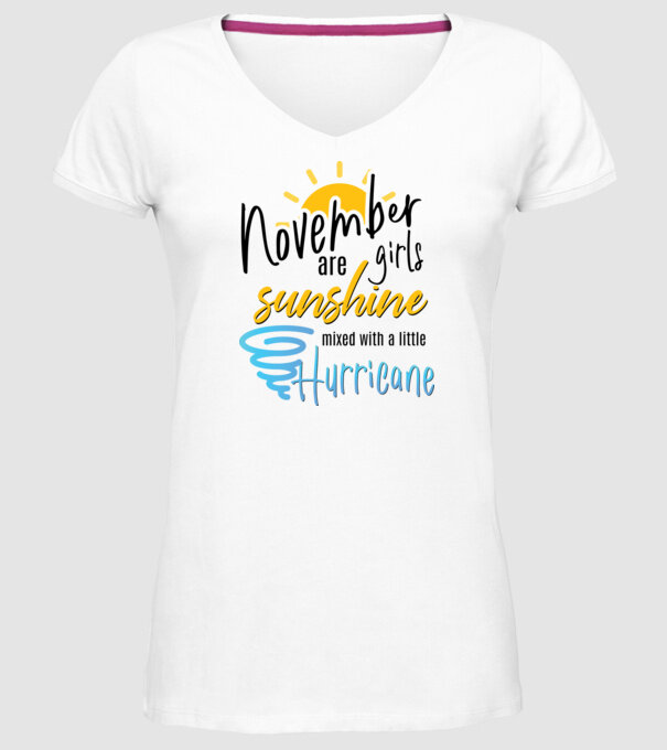 November Girls are Sunshine mixed with a little Hurricane model alb pe tricou