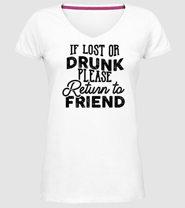 IF LOST OR DRUNK model alb pe tricou