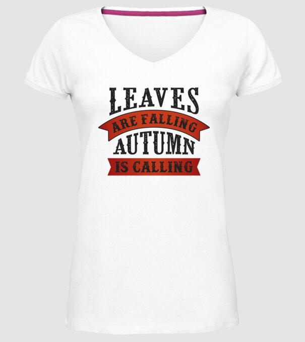 Leaves are falling autumn is calling model alb pe tricou