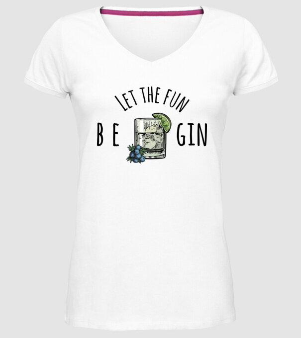 Let the fun be gin model alb pe tricou
