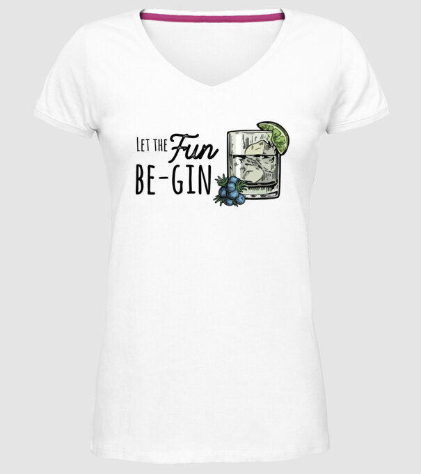 Let the fun be gin model alb pe tricou