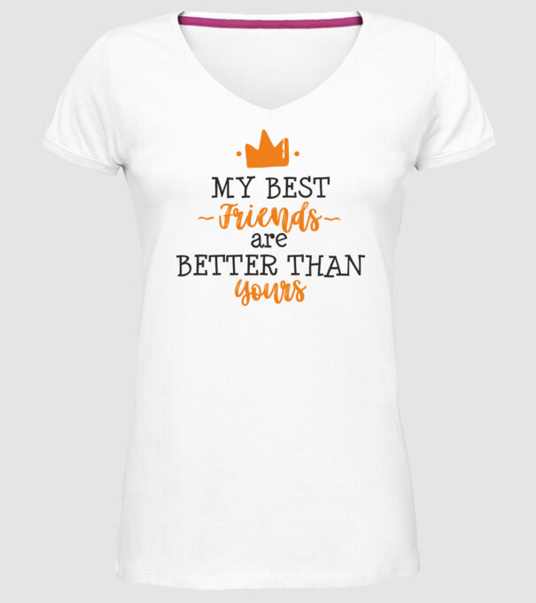 my best friends are better than yours model alb pe tricou