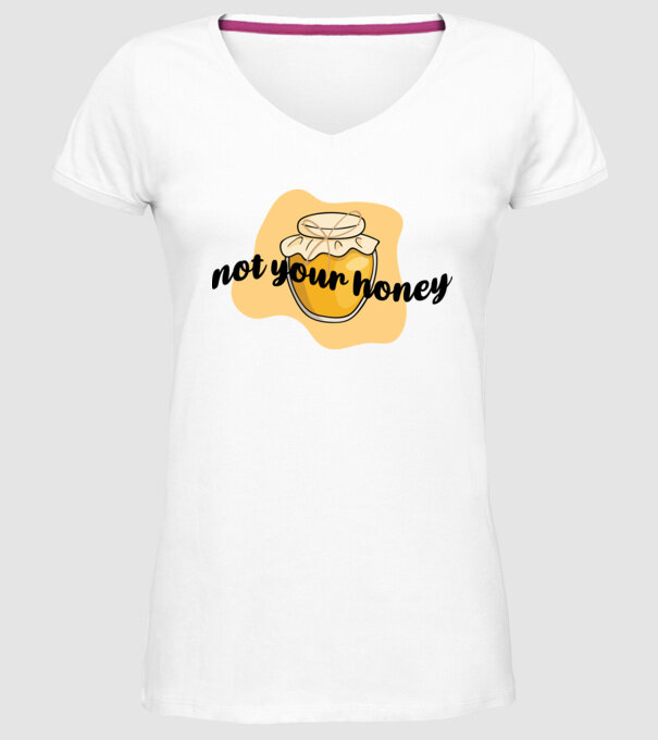 Not your honey model alb pe tricou