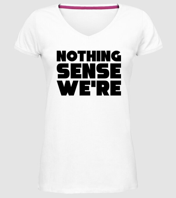 Cuplu Nothing makes sense... model alb pe tricou