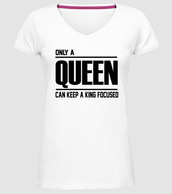 Only a Queen can keep a king in focused model alb pe tricou