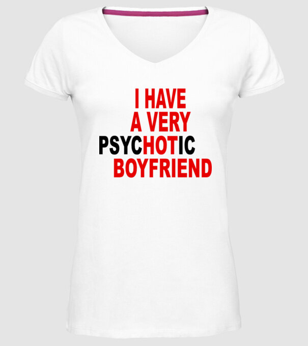 psycHOTic boyfriend model alb pe tricou