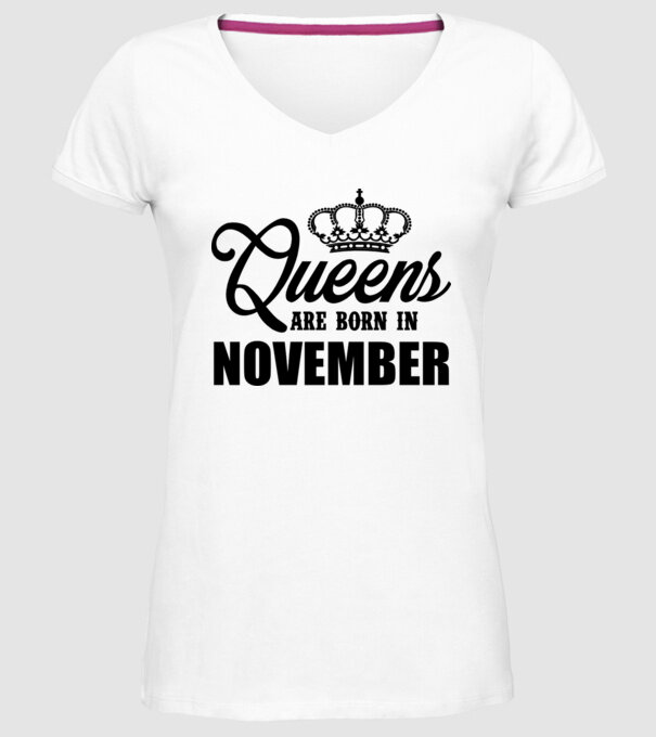 Queens are born in - November model alb pe tricou