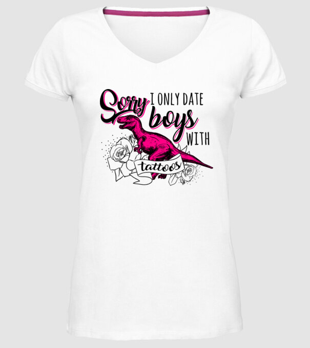 Sorry, i only date boys with tattoos model alb pe tricou