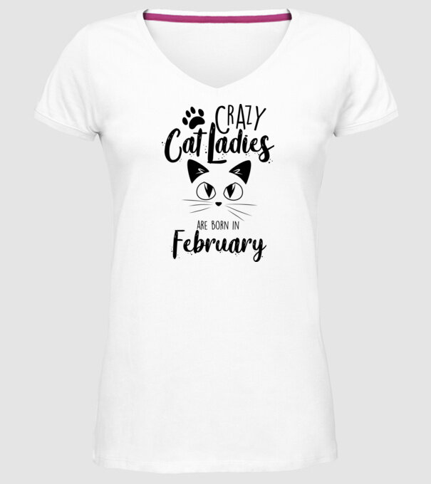 Crazy Cat Ladies are born in February model alb pe tricou