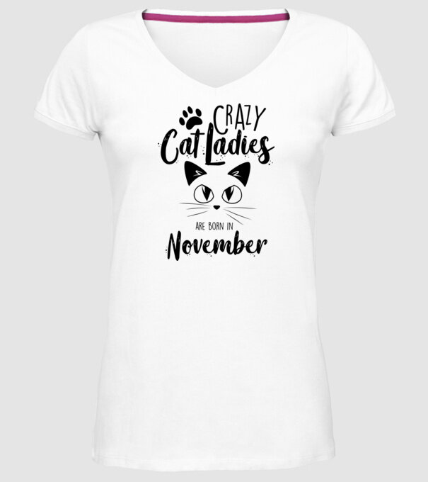 Crazy Cat Ladies are born in November model alb pe tricou