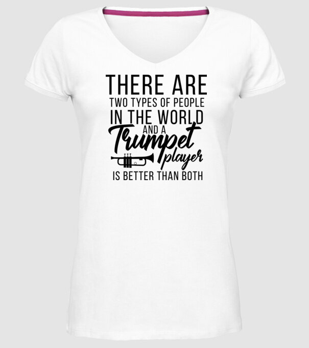 There are two types of people...trumpet model alb pe tricou