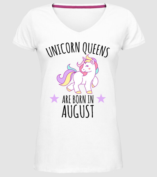 Unicorn queens are born in - August model alb pe tricou